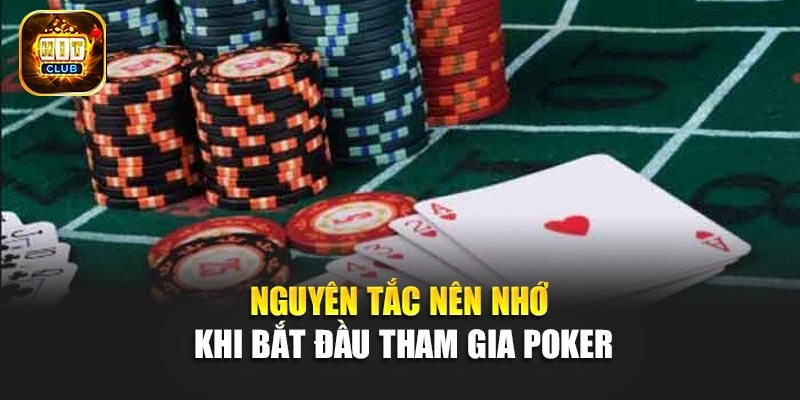 Nguyên tắc nên nhớ khi bắt đầu tham gia Poker